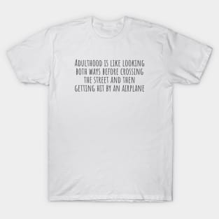 Adulthood T-Shirt